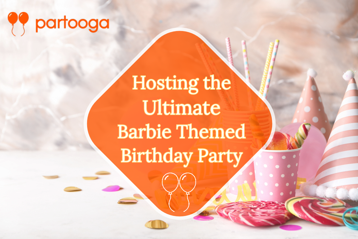 Hosting the Ultimate Barbie Themed Birthday Party Partooga