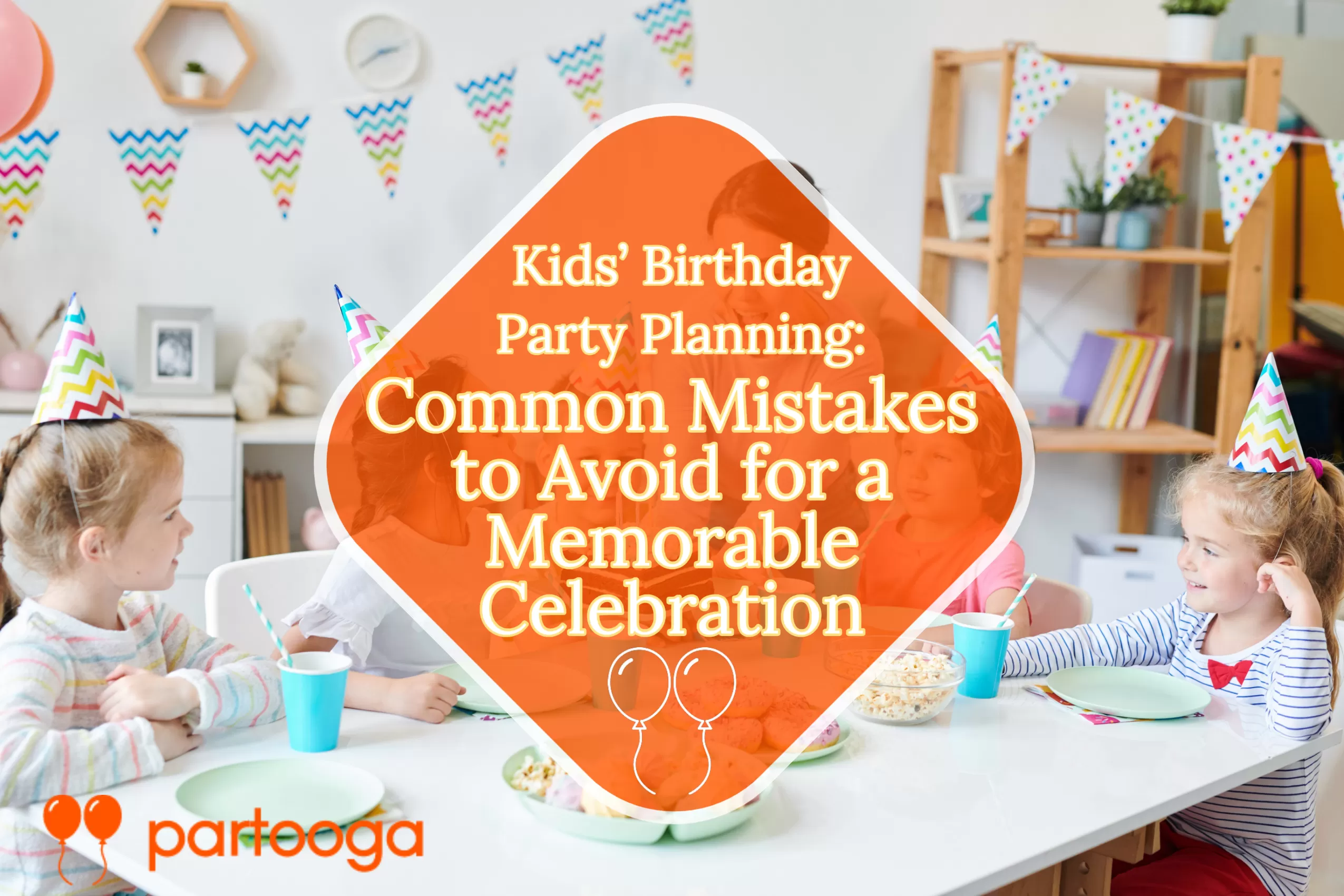 Kids’ Birthday Party Planning: Common Mistakes to Avoid for a Memorable Celebration